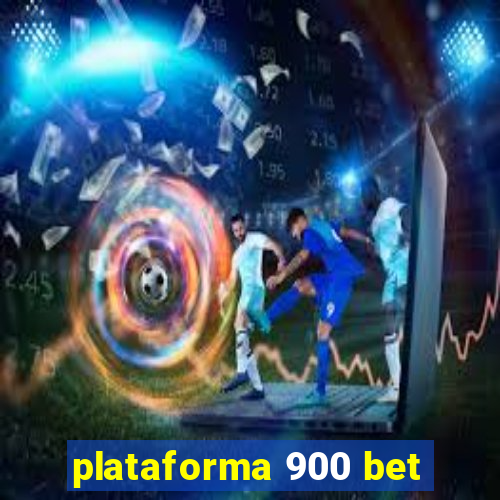 plataforma 900 bet